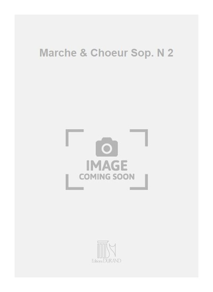 Marche & Choeur Sop. N 2